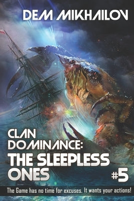 Clan Dominance: The Sleepless Ones (Book #5): LitRPG Series by Mikhailov, Dem