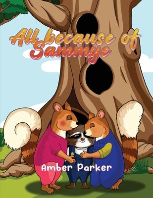 All Because Of Sammye by Parker, Amber