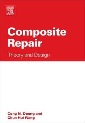 Composite Repair: Theory and Design by Duong, Cong N.