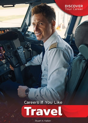 Careers If You Like Travel by Kallen, Stuart A.