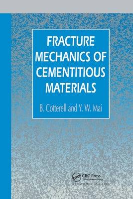 Fracture Mechanics of Cementitious Materials by Cotterell, B.