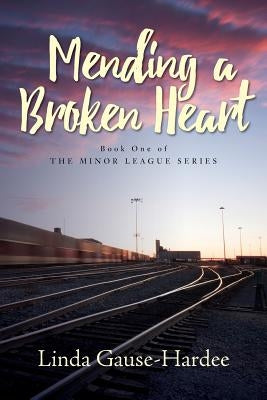 Mending a Broken Heart by Gause-Hardee, Linda