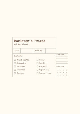 Marketer's Friend: A Brand Marketer's Workbook by Purtell, Alanah
