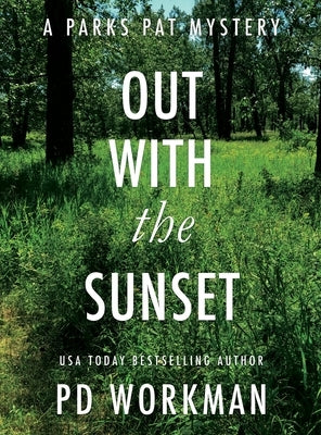 Out With the Sunset: A quick-read police procedural set in picturesque Canada by Workman, P. D.