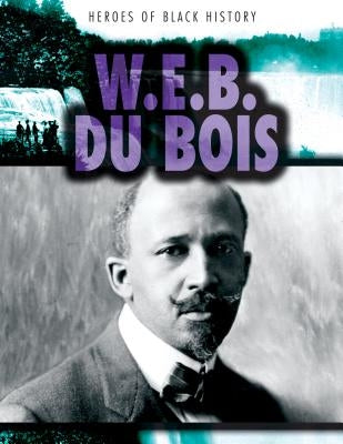 W.E.B. Du Bois by Lochte, Hilary