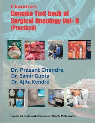 Chandra's Concise Text book of Surgical Oncology Vol- II(Practical): 1st Edition by Dr Prasant Chandra