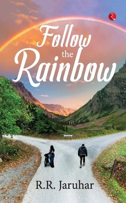 Follow the Rainbow by Jaruhar, R. R.