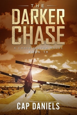 The Darker Chase: A Chase Fulton Novel by Daniels, Cap