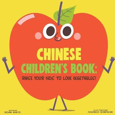 Chinese Children's Book: Raise Your Kids to Love Vegetables! by Bonifacini, Federico