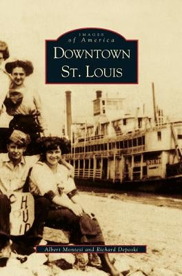 Downtown St. Louis by Montesi, Albert J.