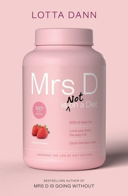 Mrs D Is (Not) on a Diet by Dann, Lotta