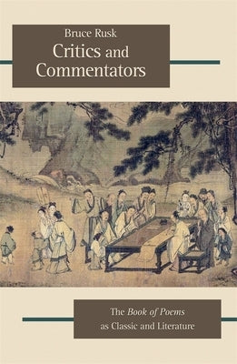 Critics and Commentators: The Book of Poems as Classic and Literature by Rusk, Bruce