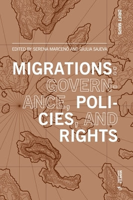 Migrations: Governance, Policies, and Rights by Marcen?, Serena
