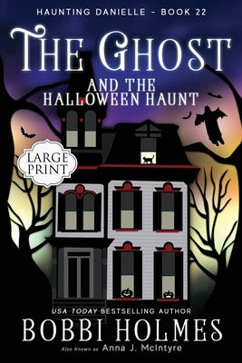 The Ghost and the Halloween Haunt by McIntyre, Anna J.