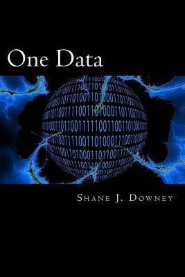 One Data: Achieving business outcomes through data by Downey, Shane J.