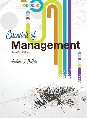 Essentials of Management -- 12e by DuBrin, Andrew J.