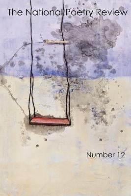 The National Poetry Review / American Poetry Journal issues 12 by Sage, C. J.