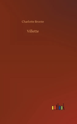 Villette by Bronte, Charlotte