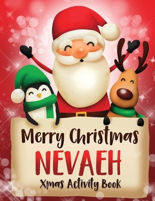 Merry Christmas Nevaeh: Fun Xmas Activity Book, Personalized for Children, perfect Christmas gift idea by Journals, Whimsical