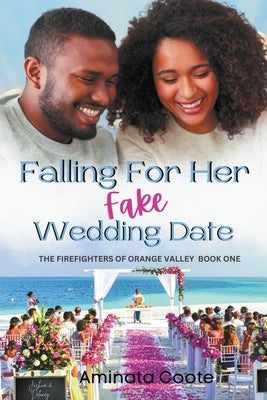 Falling For Her Fake Wedding Date by Coote, Aminata