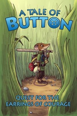 A Tale of Button: Quest for the Earrings of Courage by Ziegler, Jonathan