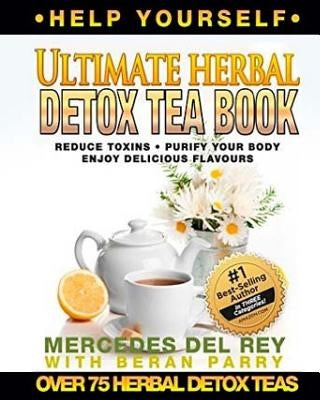 The Ultimate Herbal Detox Tea Book by Del Rey, Mercedes