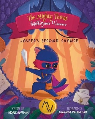 The Mighty Threat Intelligence Warrior: Jasper's Second Chance by Kalamegam, Charanya