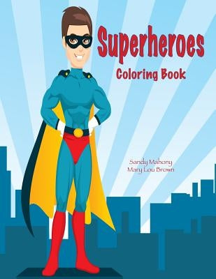 Superheroes Coloring Book by Brown, Mary Lou