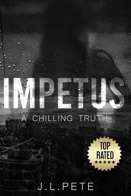 Impetus: A Chilling Truth by Pete, J. L.