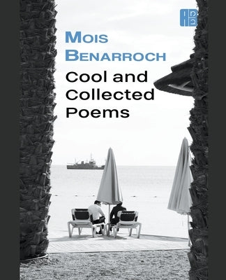 Cool and Collected Poems by Benarroch, Mois