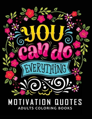 Motivation Quotes Adults Coloring books: Stress-relief Adults Coloring Book For Grown-ups by Balloon Publishing