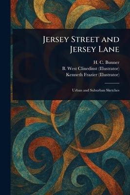 Jersey Street and Jersey Lane by Bunner, H. C. (Henry Cuyler)