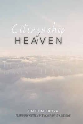 Citizenship of Heaven by Kalejaiye, Evangelist J. T.