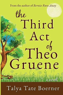 The Third Act of Theo Gruene by Boerner, Talya Tate