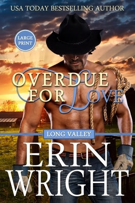Overdue for Love: A Secret Baby Western Romance (Large Print) by Wright, Erin