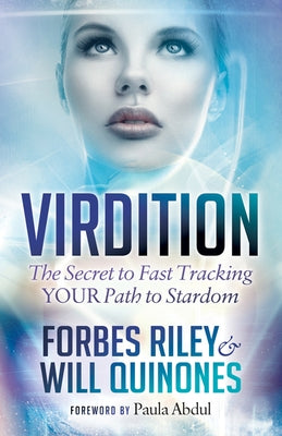 Virdition: Celebrity Success Secrets to Fast Track Your Path to Stardom by Riley, Forbes