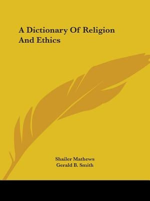 A Dictionary Of Religion And Ethics by Mathews, Shailer