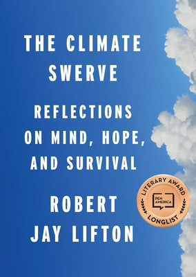 The Climate Swerve: Reflections on Mind, Hope, and Survival by Lifton, Robert Jay