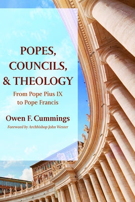 Popes, Councils, and Theology by Cummings, Owen F.