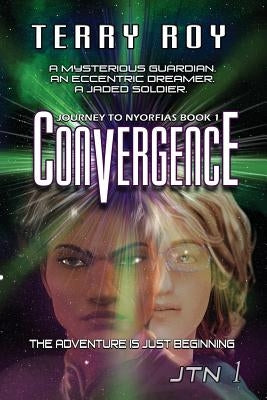 Convergence: Journey to Nyorfias, Book 1 by Roy, Terry