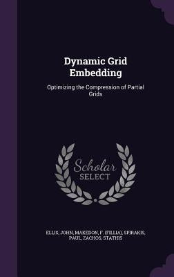 Dynamic Grid Embedding: Optimizing the Compression of Partial Grids by Ellis, John