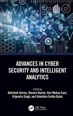 Advances in Cyber Security and Intelligent Analytics by Verma, Abhishek