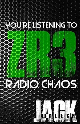 Zombie Radio 3: Radio Chaos by Wallen, Jack