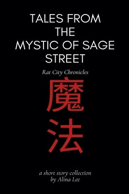 Tales from the Mystic of Sage Street by Lee, Alina