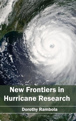 New Frontiers in Hurricane Research by Rambola, Dorothy