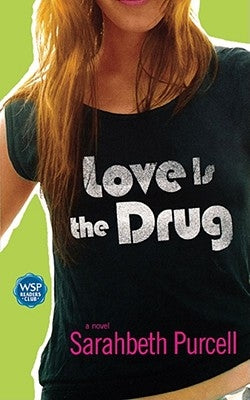 Love Is the Drug by Purcell, Sarahbeth