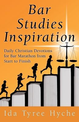 Bar Studies Inspiration: Daily Christian Devotions for Bar Marathon from Start to Finish by Hyche, Ida Tyree