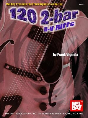120 2-Bar II-V Riffs by Vignola, Frank