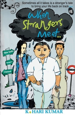 When Strangers Meet... by Kumar, K. Hari