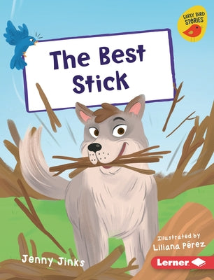 The Best Stick by Jinks, Jenny